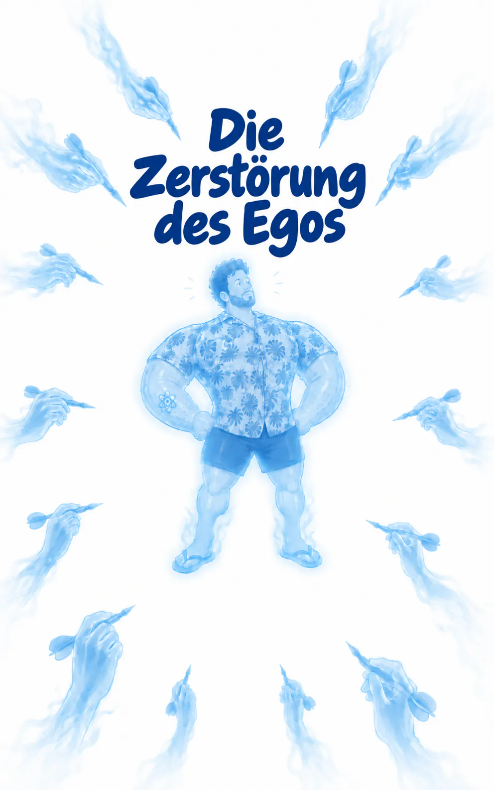 David in der Mitte, umgeben von durchscheinenden Händen mit Dartpfeilen, unter dem handgeschriebenen Titel « Die Zerstörung des Egos ».