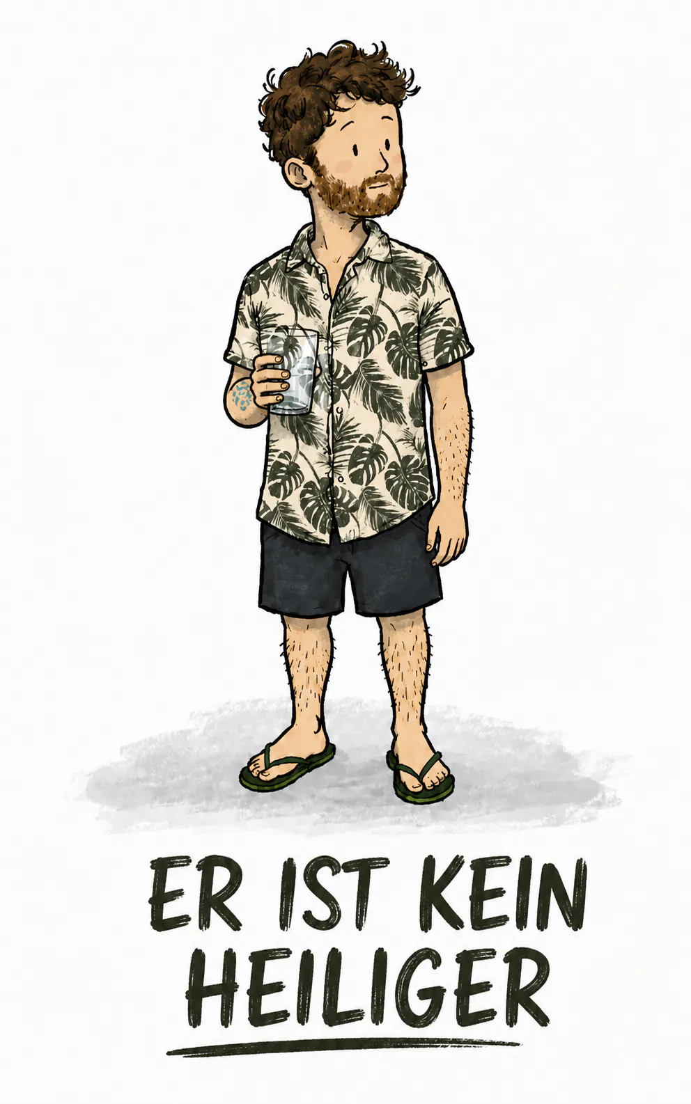 Die Figur steht mit einem Glas Wasser in der Hand und betretener Miene, unter dem mit dem Pinsel gemalten und unterstrichenen Titel « ER IST KEIN HEILIGER »