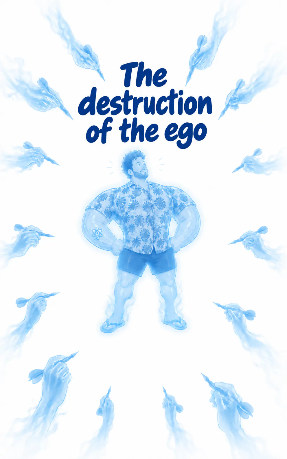 David in the middle, surrounded by translucent hands holding darts, under the handwritten title « The destruction of the ego ».