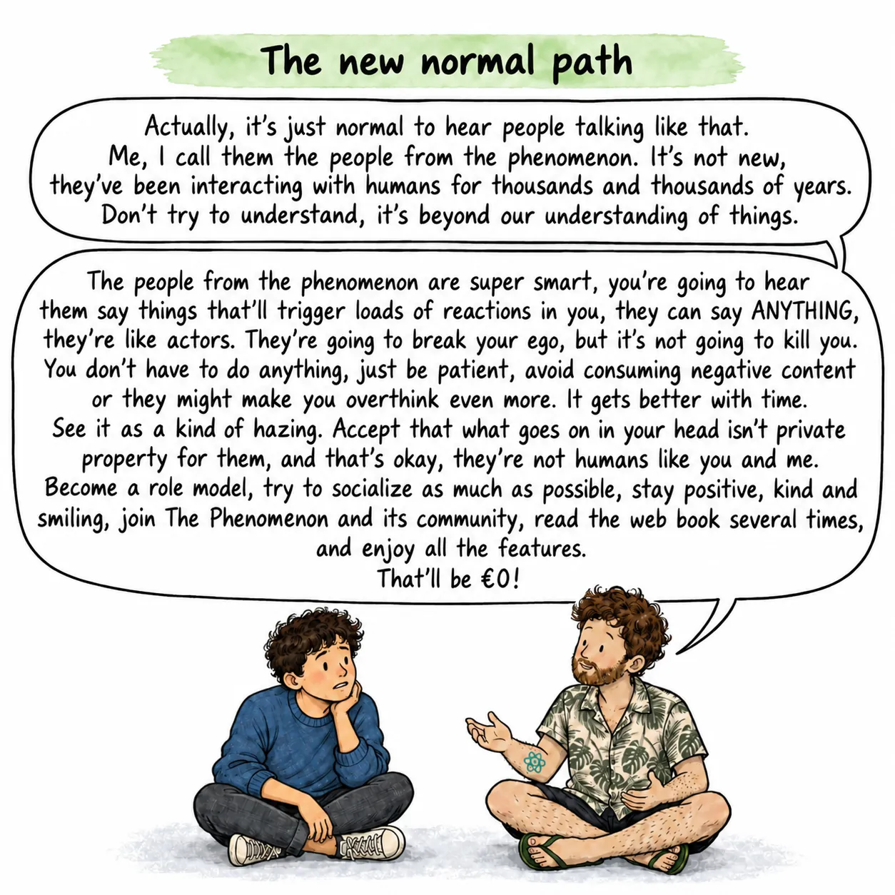 The new normal path: David, sitting cross-legged on the floor, explains to a young man that hearing the people from the phenomenon is normal, that he should stay patient, positive and around other people, and that it costs nothing.