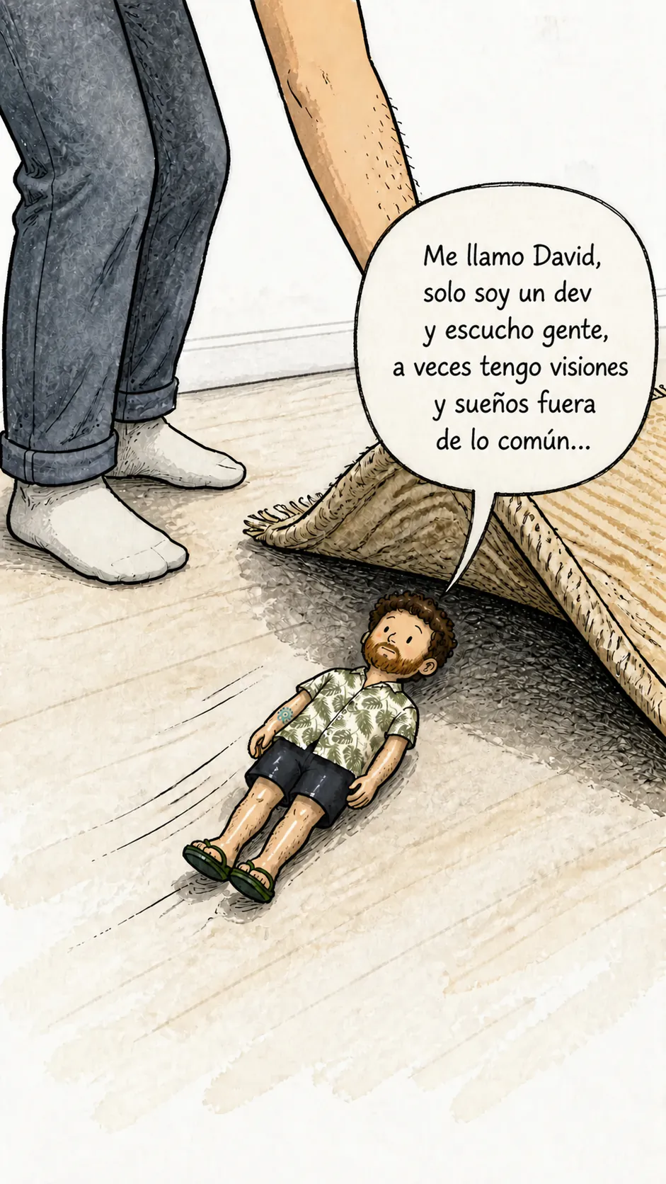 Un personaje pequeño está acostado bajo una alfombra que un hombre levanta, un globo dice que se llama David y que a veces escucha gente, con visiones y sueños fuera de lo común
