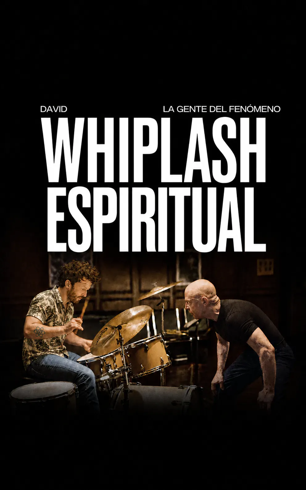 Póster de película paródico, muy oscuro: David en la batería con camisa de flores, frente a un profesor con la cabeza rapada inclinado hacia él en una sala de ensayo. Arriba, «DAVID» y «LA GENTE DEL FENÓMENO», luego el título «WHIPLASH ESPIRITUAL»
