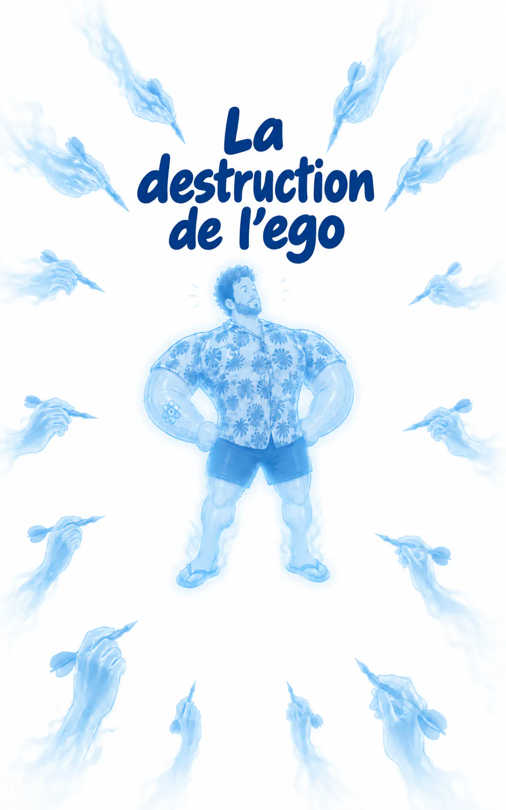 David au centre, entouré de mains translucides tenant des fléchettes, sous le titre manuscrit « La destruction de l'ego ».