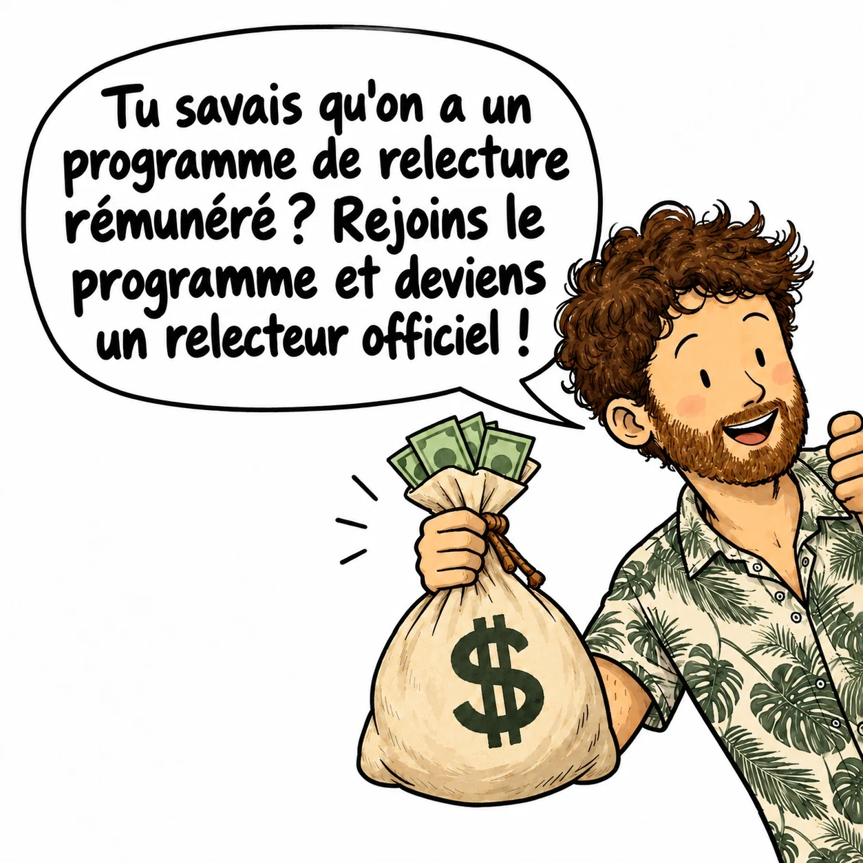 David, tout sourire, tient un sac de billets : « Tu savais qu'on a un programme de relecture rémunéré ? Rejoins le programme et deviens un relecteur officiel ! »