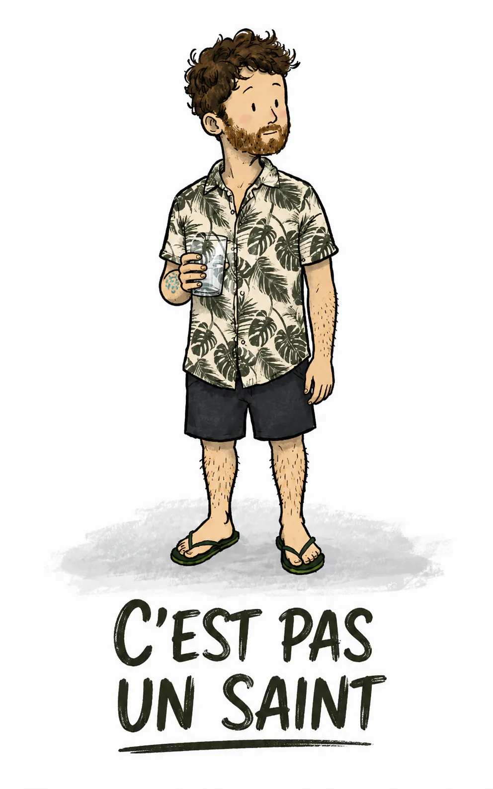 Le personnage debout, un verre d'eau à la main, l'air penaud, sous le titre peint au pinceau et souligné « C'EST PAS UN SAINT »