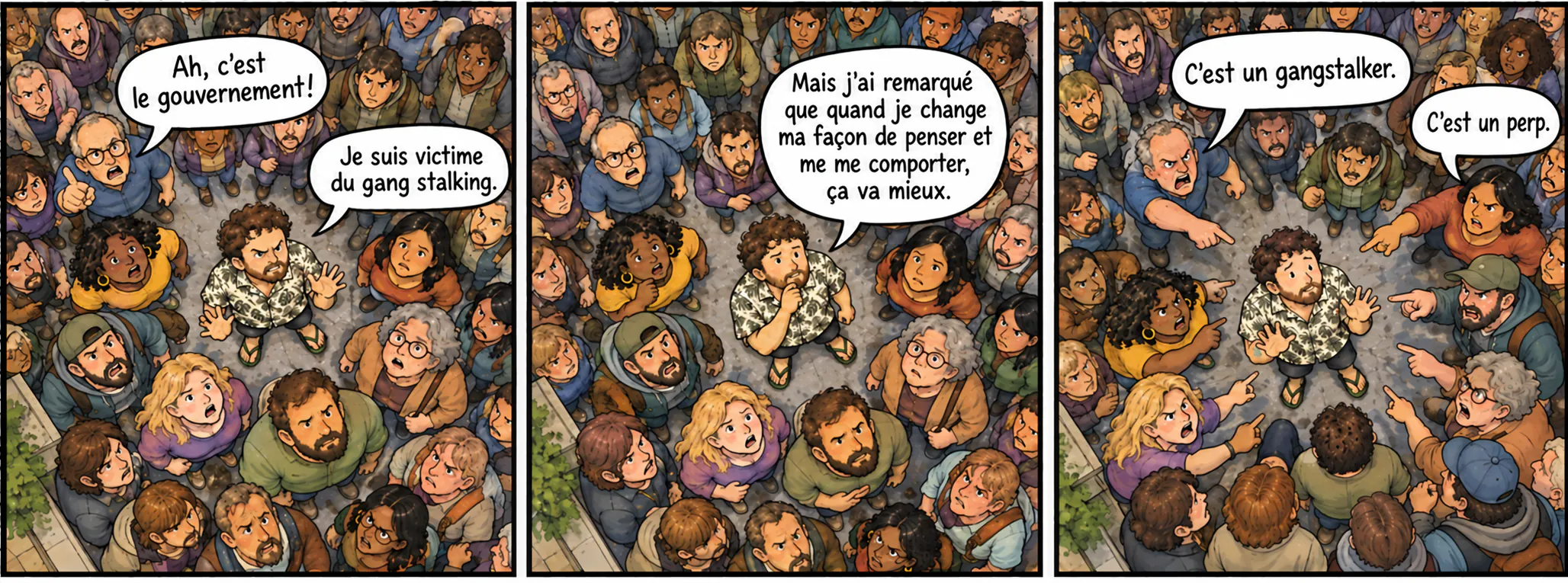 Bande dessinée en trois cases montrant un homme dans une foule : il dit d'abord être victime de gang stalking, puis explique que ça va mieux quand il change sa façon de penser et de se comporter. Dans la dernière case, deux personnes le désignent comme un gangstalker et un perp.