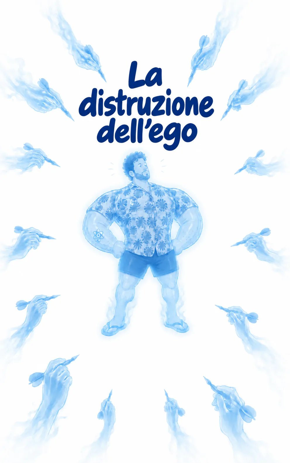 Il personaggio è in piedi, col mento alzato e l'aria fiera, con braccia e gambe gonfie come salvagenti. Tutto intorno, in cerchio, una corona di mani spettrali che tengono ciascuna una freccetta puntata contro di lui. Il tutto è disegnato in blu traslucido