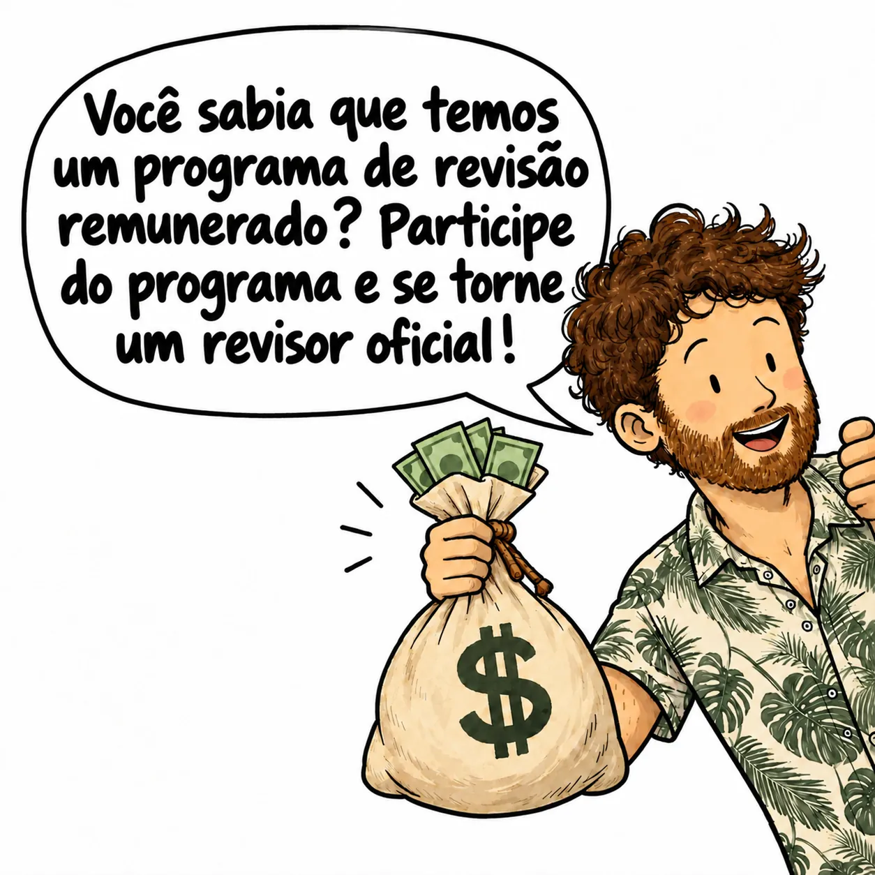 David, todo sorridente, segura um saco de notas e anuncia o programa de revisão remunerada.