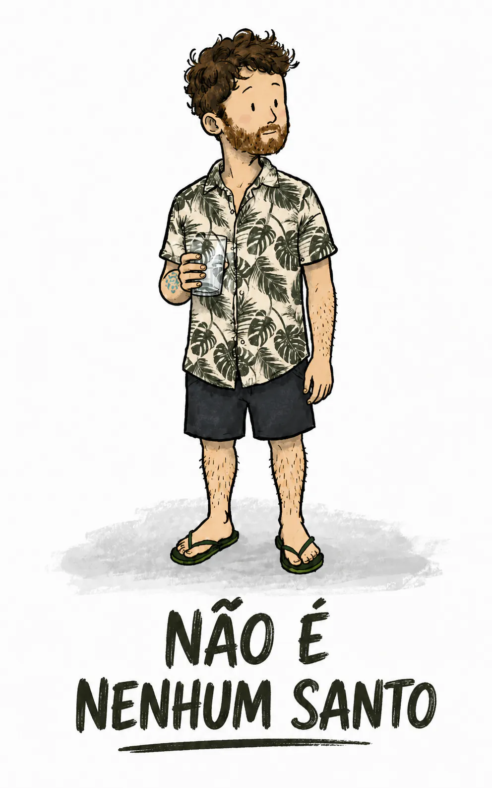 O personagem em pé, um copo d'água na mão, com ar envergonhado, sob o título pintado a pincel e sublinhado « NÃO É NENHUM SANTO »